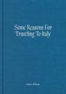 Peter Wilson - Some Reasons for Traveling to Italy