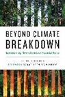 Peter Friederici, Friederici Peter, Kathleen Dean Moore, Moore Kathleen Dean - Beyond Climate Breakdown