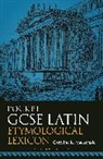 Caroline K Mackenzie, Caroline K. Mackenzie - Pocket GCSE Latin Etymological Lexicon