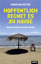 Christian Ritter - Hoffentlich regnet es zu Hause