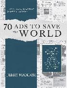 Jerry Mander, Mander Jerry, Carrie Pilto, Pilto Carrie - 70 Ads to Save the World