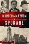 Cuyle, Deb a. Cuyle, Deborah Cuyle - Murder & Mayhem in Spokane