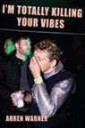Ahren Warner - I’m totally killing your vibes
