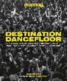 Duncan Dick, MIXMAG - Destination Dancefloor