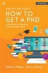 Colin Johnson, Colin G. Johnson, Estelle Phillips, Estelle Johnson Phillips, Estelle M. Phillips - How to Get a Phd: A Handbook for Students and Their Supervisors