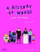 MARY RICHARDS ILLUS, Mary Richards, Richards Mary, Rose Blake, Blake Rose - A History of Words for Children