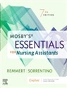 Leighann Remmert, Leighann (Certified Nursing Assistant Instructor Remmert, Leighann (Clinical Instructor Remmert, Remmert Leighann, Sheila A. Sorrentino, Sheila A. (Curriculum and Health Care Consultant Sorrentino... - Mosby's Essentials for Nursing Assistants