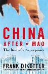 Frank Dikötter, Dikotter Frank, Frank Diktter - China After Mao