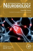 Sheng-Han (Assistant Professor of Neurology Kuo, Sheng-Han Kuo, Sheng-Han (Assistant Professor of Neurology Kuo, Elan Louis, Elan (Professor and Chair of the Department of Neurology Louis - Essential Tremor: Current Concepts and Controversies