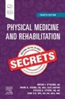 Bryan J. O'Young, Mark A. Young, Bryan J. O'Young, O'Young Bryan J., Sam S. H. Wu, Sam S.H. Wu... - Physical Medicine and Rehabilitation Secrets
