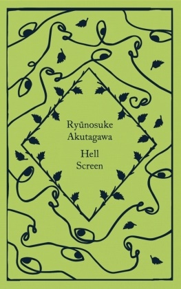 Ryunosuke Akutagawa,  AKUTAGAWA RYUNOSUKE - Hell Screen