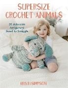 Kristi Simpson - Supersize Crochet Animals