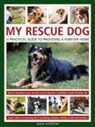 David Alderton, Alderton David - My Rescue Dog: A practical guide to providing a forever home
