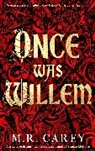 M R Carey, M. R. Carey, Carey M. R., M. R. CAREY - Once Was Willem
