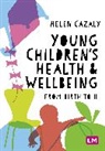 Helen Cazaly, Helen Cazaly Taylor - Young Children''s Health and Wellbeing