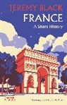 Jeremy Black, Black Jeremy, Jeremy Black - France A Short History (Paperback)