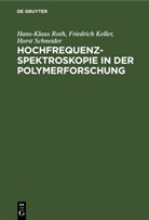 Friedrich Keller, Hans-Klaus Roth, Horst Schneider - Hochfrequenzspektroskopie in der Polymerforschung