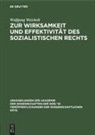 Wolfgang Weichelt - Zur Wirksamkeit und Effektivität des sozialistischen Rechts