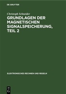 Christoph Schneider - Grundlagen der magnetischen Signalspeicherung - Band 2: Magnetbänder und Grundlagen der Transportwerke