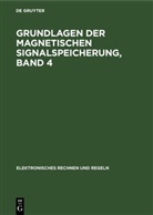 Werner Neumann, Horst Völz - Grundlagen der magnetischen Signalspeicherung - Band 4: Digitalbandspeicher. Transportwerke für die digitale Datenspeicherung auf Magnetband