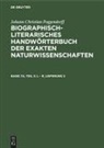 Johann Christian Poggendorff, Heidi Kühn, Hans Salié, Rudolf Zaunick - Johann Christian Poggendorff: Biographisch-Literarisches Handwörterbuch der exakten Naturwissenschaften - Band 7a, Teil 3: L - R, Lieferung 2