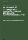 Johann Christian Poggendorff, Heidi Kühn, Hans Salié, Rudolf Zaunick - Johann Christian Poggendorff: Biographisch-Literarisches Handwörterbuch der exakten Naturwissenschaften - Band 7a, Teil 4: S - Z, Lieferung 10 (vorletzte)