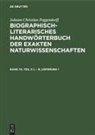 Johann Christian Poggendorff, Heidi Kühn, Hans Salié, Rudolf Zaunick - Johann Christian Poggendorff: Biographisch-Literarisches Handwörterbuch der exakten Naturwissenschaften - Band 7a, Teil 3: L - R, Lieferung 1