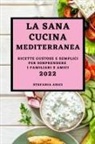 Stefania Arici - LA SANA CUCINA MEDITERRANEA 2022