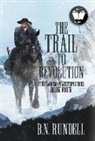 B. N. Rundell - The Trail to Revolution