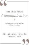 Miluna Fausch, Miluna Fausch HHCP Ph.D., Miluna Fausch Hhcp - UPLEVEL YOUR Communication