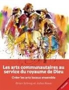 Julisa Rowe, Brian Schrag - Les arts communautaires au service du royaume de Dieu