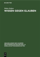 Walter Ruben - Wissen gegen Glauben