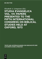 Elizabeth A. Livingstone - Studia Evangelica Vol. VII: Papers presented to the Fifth International Congress on Biblical Studies held at Oxford, 1973
