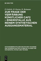 P. Görlich, H. Karras, R. Reimann - Zur Frage der Verfärbung künstlicher CaF2 - Einkristalle aus reinem synthetischen Ausgangsmaterial