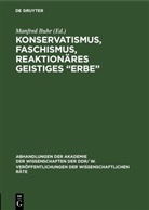 Manfred Buhr - Konservatismus, Faschismus, reaktionäres geistiges "Erbe"