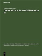 Rudolf Fischer - Ernst Eichler; Hans Walther: Onomastica Slavogermanica - III.: Ernst Eichler; Hans Walther: Onomastica Slavogermanica. III.