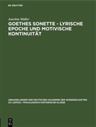 Joachim Müller - Goethes Sonette - Lyrische Epoche und motivische Kontinuität