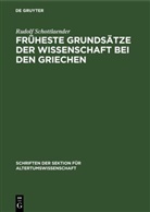 Rudolf Schottlaender - Früheste Grundsätze der Wissenschaft bei den Griechen