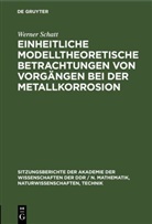 Wolfgang Forker, Dietmar Rahner, Werner Schatt, Hartmut Worch - Einheitliche modelltheoretische Betrachtungen von Vorgängen bei der Metallkorrosion
