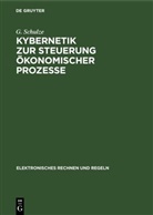 D. I. Golenko, H. -G. Lauenroth, H.-G. Lauenroth, H. Schultze, G. Schulze - Kybernetik zur Steuerung ökonomischer Prozesse