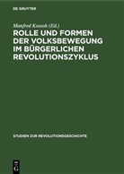 Manfred Kossok - Rolle und Formen der Volksbewegung im bürgerlichen Revolutionszyklus