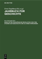 Horst Bartel, Ernst Engelberg, Kurt Holzapfel, Wolfgang Schröder - Jahrbuch für Geschichte - Band 39: Die Französische Revolution von 1789. Studien zur Geschichte und zu ihren Wirkungen