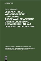 Horst Schmandke - Lebensmittelwissenschaften und Chemie - ausgewählte Aspekte der Erschließung der Ackerbohne als Lebensmittelrohstoff