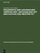 Georg Hazai, Peter Zieme - Fragmente der uigurischen Version des "Jin'gangjing mit den Gathas des Meister Fu"