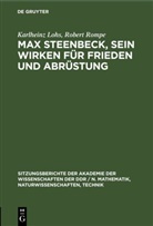 Karlheinz Lohs, Robert Rompe - Max Steenbeck, sein Wirken für Frieden und Abrüstung