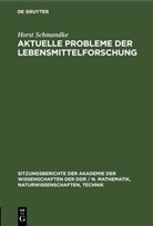 Horst Schmandke - Aktuelle Probleme der Lebensmittelforschung