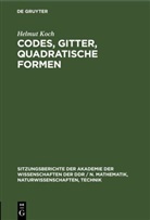 Helmut Koch - Codes, Gitter, quadratische Formen