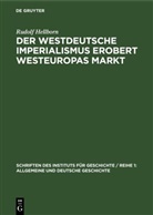 Rudolf Hellborn - Der westdeutsche Imperialismus erobert Westeuropas Markt
