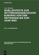 Curt Weikinn - Curt Weikinn: Quellentexte zur Witterungsgeschichte Europas von der Zeitwende bis zum Jahre 1850 - Teil 2: (1501-1600)