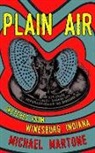 Michael Martone, Martone Michael - Plain Air: Sketches from Winesburg, Indiana